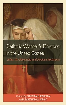 Couverture cartonnée Catholic Womens Rhetoric in the United States de Christina R. Wright, Elizabethada A. Pinkston