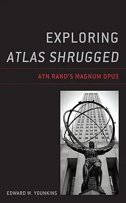 E-Book (epub) Exploring Atlas Shrugged von Edward W. Younkins