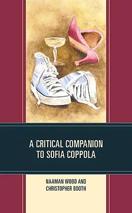 E-Book (epub) A Critical Companion to Sofia Coppola von Naaman Wood, Christopher Booth