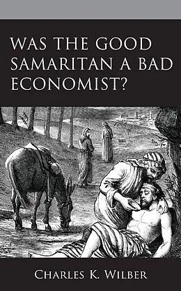E-Book (epub) Was the Good Samaritan a Bad Economist? von Charles K. Wilber
