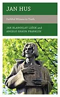 E-Book (epub) Jan Hus von Jan Blahoslav Lásek, Angelo Shaun Franklin