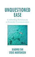 E-Book (epub) Unquestioned Ease von Xiaowei Shi, Steve Mortenson