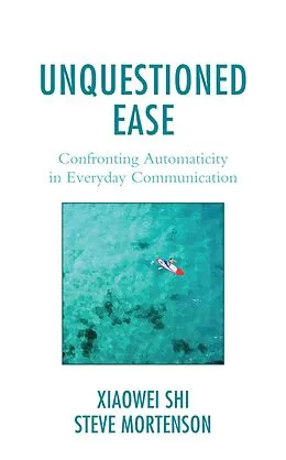E-Book (epub) Unquestioned Ease von Xiaowei Shi, Steve Mortenson