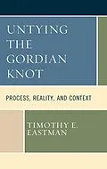 E-Book (epub) Untying the Gordian Knot von Timothy E. Eastman