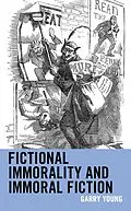 E-Book (epub) Fictional Immorality and Immoral Fiction von Garry Young
