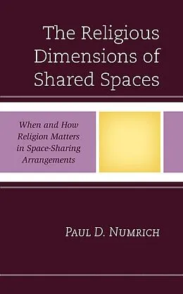 E-Book (epub) The Religious Dimensions of Shared Spaces von Paul D. Numrich