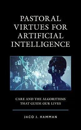 E-Book (epub) Pastoral Virtues for Artificial Intelligence von Jaco J. Hamman