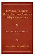 E-Book (epub) The Cross of Christ in African American Christian Religious Experience von Demetrius K. Williams