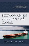 E-Book (epub) Ecowomanism at the Panamá Canal von Sofía Betancourt