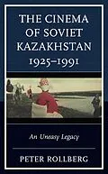 E-Book (epub) The Cinema of Soviet Kazakhstan 1925-1991 von Peter Rollberg