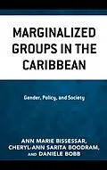 E-Book (epub) Marginalized Groups in the Caribbean von Ann Marie Bissessar, Cheryl-Ann Sarita Boodram, Daniele Bobb