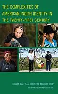 E-Book (epub) The Complexities of American Indian Identity in the Twenty-First Century von Sean M. Daley, Christine Makosky Daley