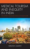E-Book (epub) Medical Tourism and Inequity in India von Kristen Smith