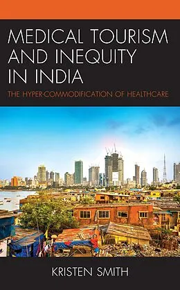 E-Book (epub) Medical Tourism and Inequity in India von Kristen Smith