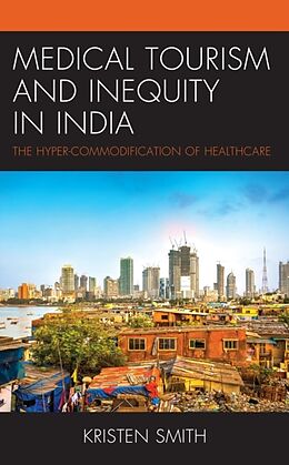 Couverture cartonnée Medical Tourism and Inequity in India de Smith Kristen