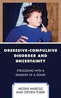 E-Book (epub) Obsessive-Compulsive Disorder and Uncertainty von Moshe Marcus, Steven Tuber