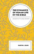 ePUB The Dynamics of Human Life in the Bible von Martin J. Buss