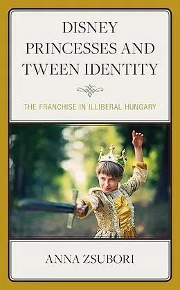 E-Book (epub) Disney Princesses and Tween Identity von Anna Zsubori