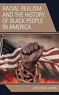 E-Book (epub) Racial Realism and the History of Black People in America von Lori Latrice Martin