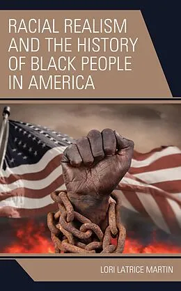 E-Book (epub) Racial Realism and the History of Black People in America von Lori Latrice Martin