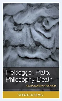 E-Book (epub) Heidegger, Plato, Philosophy, Death von Richard Rojcewicz