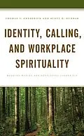 E-Book (epub) Identity, Calling, and Workplace Spirituality von Thomas V. Frederick, Scott E. Dunbar