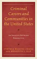 E-Book (epub) Criminal Careers and Communities in the United States von Cynthia Baiqing Zhang, Meredith L. Ille