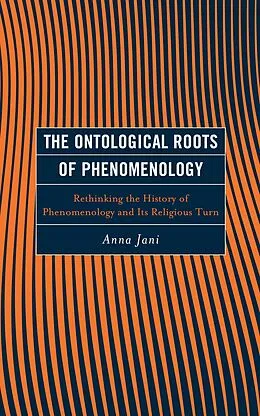 E-Book (epub) The Ontological Roots of Phenomenology von Anna Varga-Jani