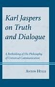 Livre Relié Karl Jaspers on Truth and Dialogue de Anton Hügli