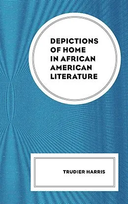 E-Book (epub) Depictions of Home in African American Literature von Trudier Harris