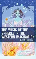 E-Book (epub) The Music of the Spheres in the Western Imagination von David J. Kendall