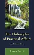 E-Book (epub) The Philosophy of Practical Affairs von Joseph Agassi