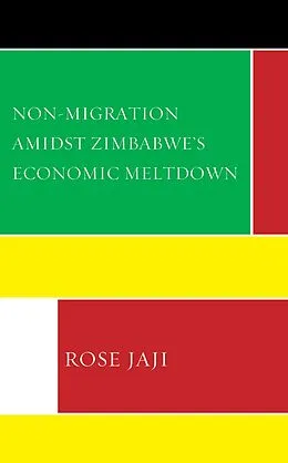 E-Book (epub) Non-Migration Amidst Zimbabwe's Economic Meltdown von Rose Jaji