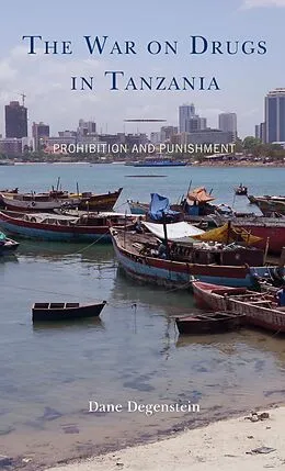 E-Book (epub) The War on Drugs in Tanzania von Dane Degenstein