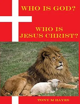 E-Book (epub) Who Is God? Who Is Jesus Christ? von Tony M Hayes