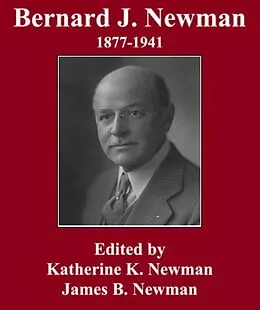 E-Book (epub) Bernard J. Newman 1877 to 1941 von Katherine K. Newman, James B. Newman