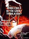 E-Book (epub) When Will the Great Tribulation Begin? von Sergio Martínez Rojas