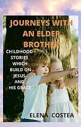 eBook (epub) JOURNEYS WITH AN ELDER BROTHER de Elena Costea