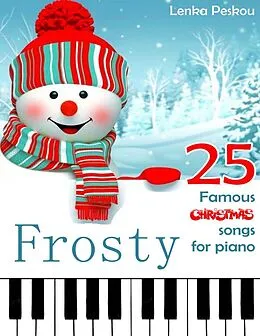 E-Book (epub) Frosty 25 Famous Christmas Songs for Piano von Lenka Peskou