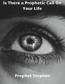 E-Book (epub) Is There a Prophetic Call On Your Life von Prophet Stephen