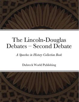 eBook (epub) The Lincoln-Douglas Debates - Second Debate de Dubreck World Publishing