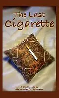 E-Book (epub) The Last Cigarette von Alexander G. Johnson