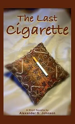 E-Book (epub) The Last Cigarette von Alexander G. Johnson