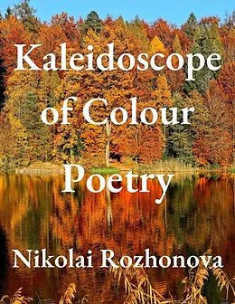 E-Book (epub) Kaleidoscope of Colour von Nikolai Rozhonova