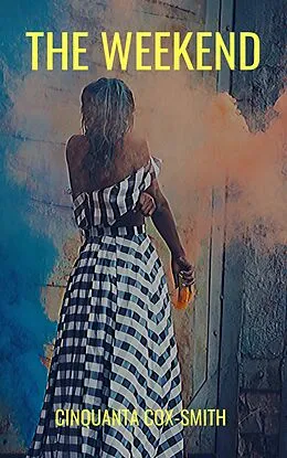 E-Book (epub) The Weekend von Cinquanta Cox-Smith