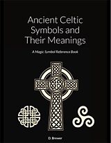 eBook (epub) Ancient Celtic Symbols and Their Meanings de D. Brewer