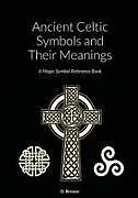 Kartonierter Einband Ancient Celtic Symbols and Their Meanings von D. Brewer