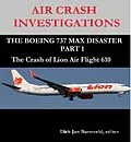 E-Book (epub) AIR CRASH INVESTIGATIONS - THE BOEING 737 MAX DISASTER PART 1 - The Crash of Lion Air Flight 610 von Dirk Barreveld