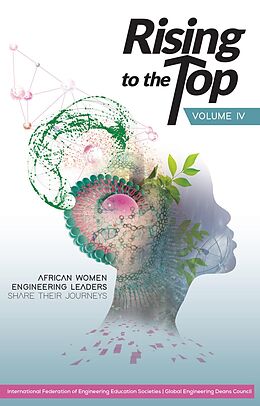 eBook (epub) Rising to the Top: Volume IV de International Federation of Engineering Education Societies, Global Engineering Deans Council