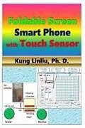 Couverture cartonnée Foldable Screen Smart Phone with Touch Sensor de Kung Linliu
